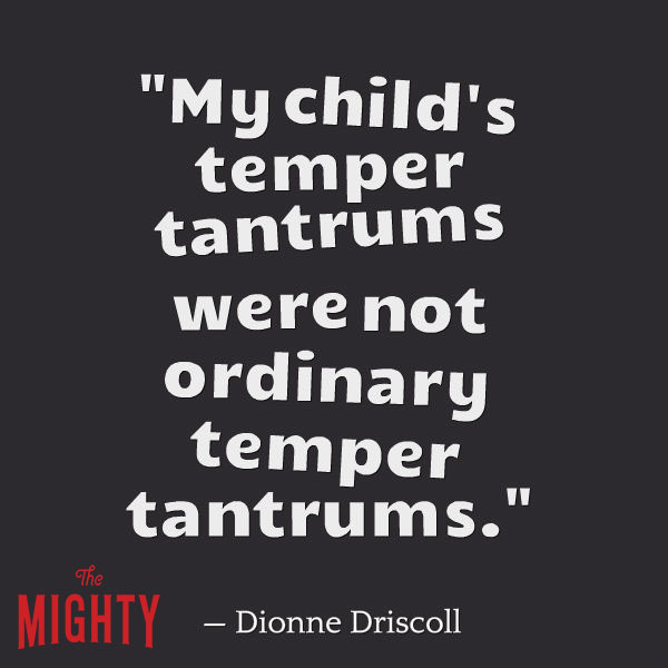 mental health meme: My child's temper tantrums were not ordinary temper tantrums. 