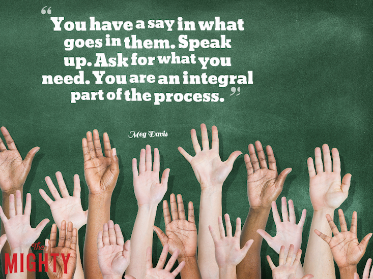 A photo of raised hands in front of a chalkboard with the text: “You have a say in what goes in them. Speak up. Ask for what you need. You are an integral part of the process.” — Meg Davis