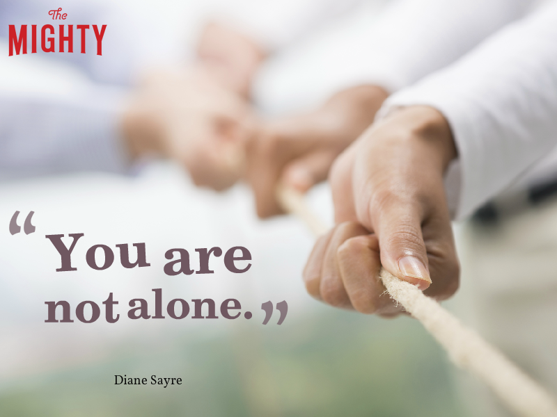 Quote from Diane Sayre that says, "You are not alone.”