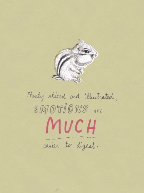 A drawing of a chipmunk. Underneath it reads: Thinly sliced and illustrated, emotions are much easier to digest.