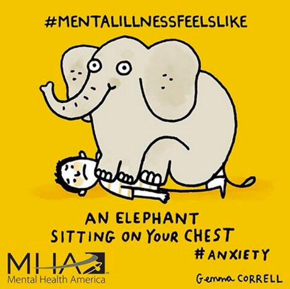 Image shows an elephant sitting on a person. Caption reads: "Mental illness feels like an elephant sitting on your chest.
