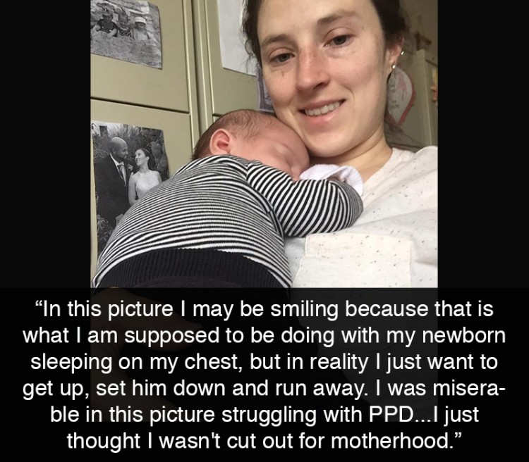 woman with a baby. Text reads: "In this picture I may be smiling because that is what I am supposed to be doing with my newborn sleeping on my chest, but in reality I just want to get up, set him down and run away. I was miserable in this picture struggling with PPD...I just thought I wasn't cut out for motherhood."