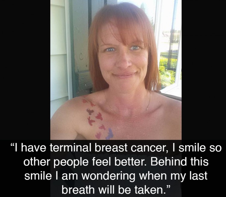 selfie of a woman. Text reads: I have terminal breast cancer, I smile so other people feel better. Behind this smile I am wondering when my last breath will be taken.