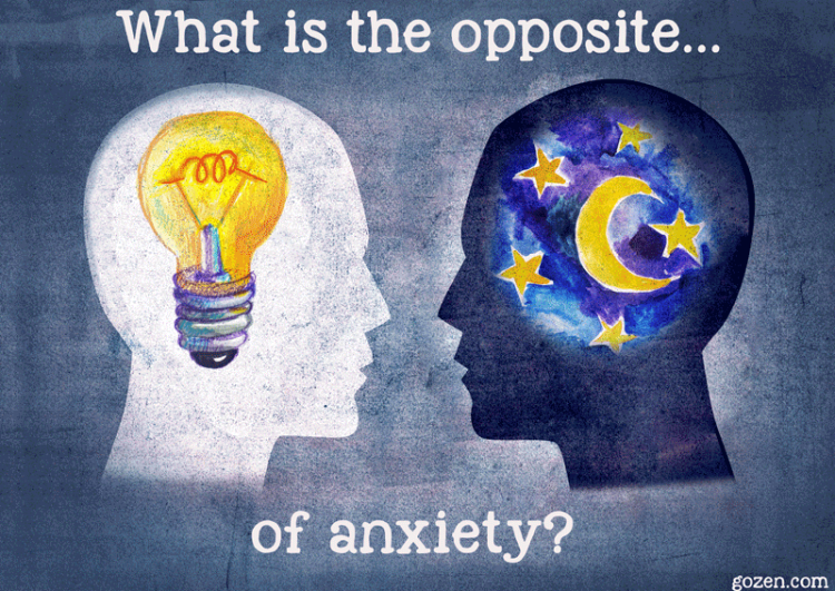 What is the opposite of anxiety?