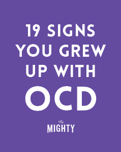  19 Signs You Grew Up With OCD 
