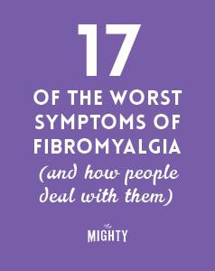  17 of the Worst Symptoms of Fibromyalgia (and How People Deal With Them) 