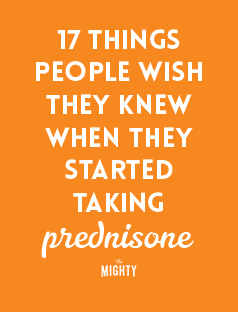  17 Things People Wish They Knew When They Started Prednisone 
