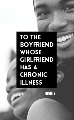 
Thank You to Boyfriend Whose Girlfriend Has a Chronic Disease

