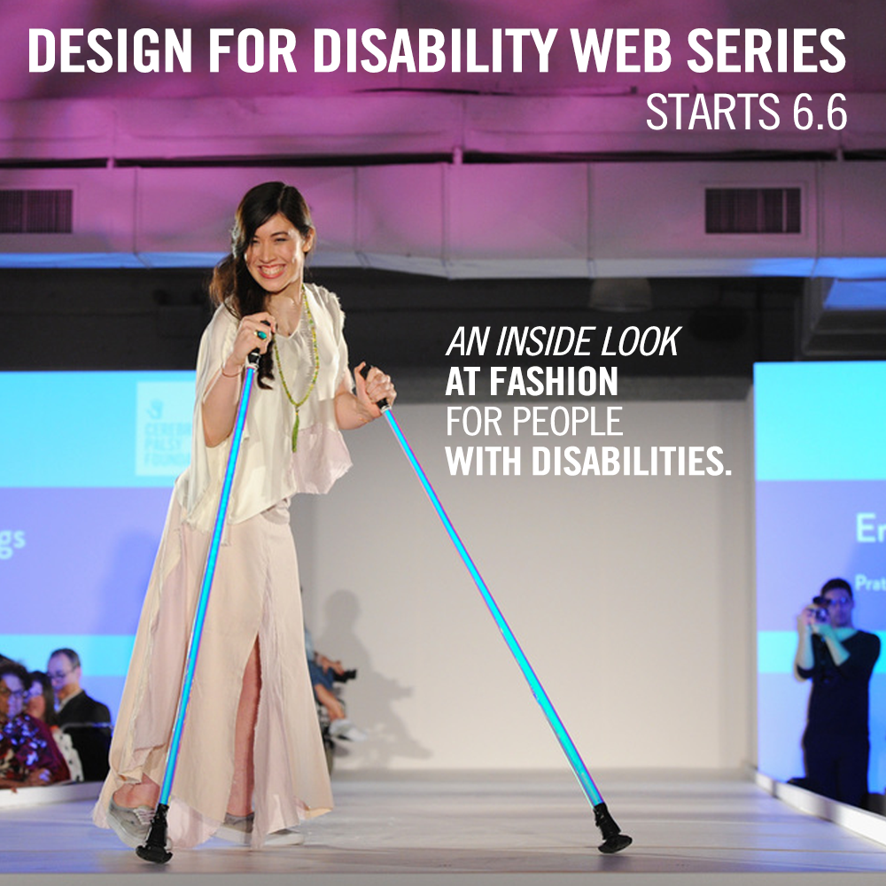 Design for Disability web series -- begins June 6, 2017.