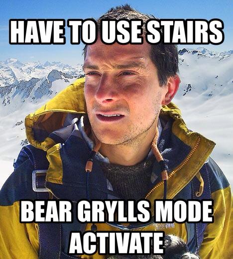have to use stairs, Bear Grylls mode activated
