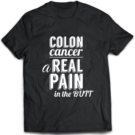 colon cancer pain in the butt shirt