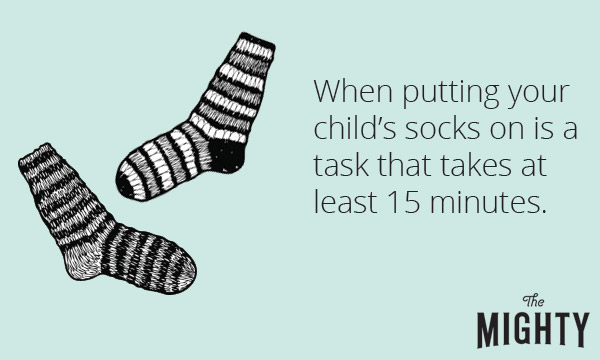 An image of a pair of socks with the text, "When putting your child's socks on is a task that takes at least 15 minutes"