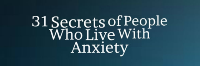 31 secrets of people with anxiety