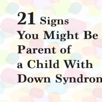 21 signs you might be the parent of a child with down syndrome