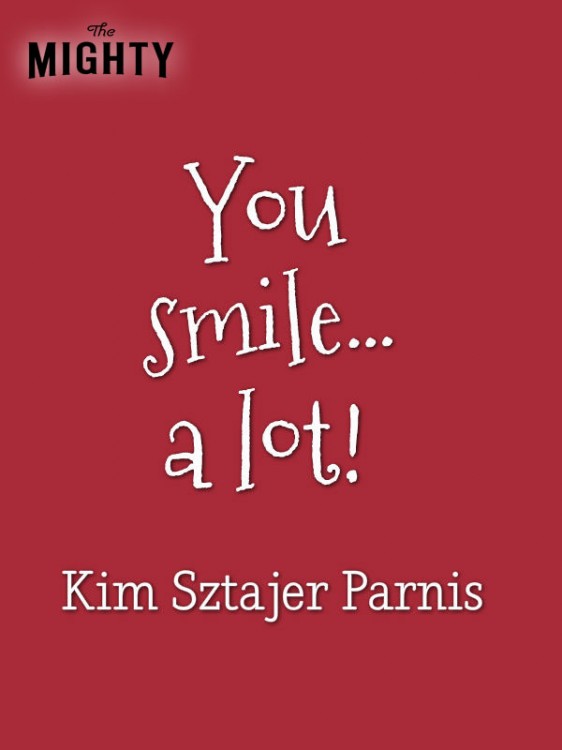 A quote from Kim Sztajer Parnis that says, [You smile… a lot!]