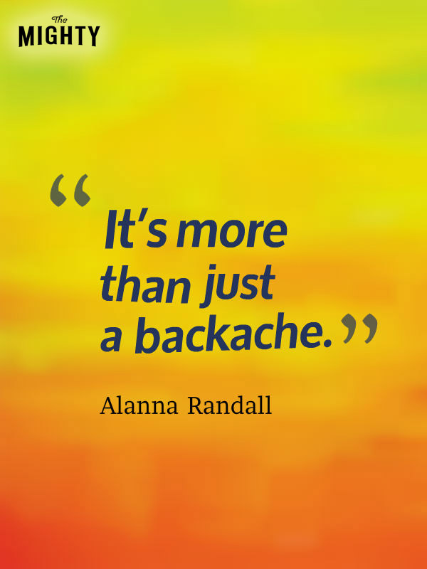 "It's more than just a backache." — Alanna Randall