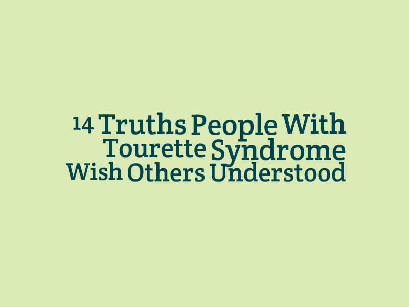 What People With Tourette Syndrome Wish Others Understood The Mighty