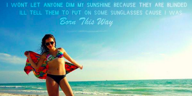 A photo of a girl in her bikini with text that says, "I won't let anyone dim my sunshine because they are blinded. I'll tell them to put on some sunglasses cause I was born this way."