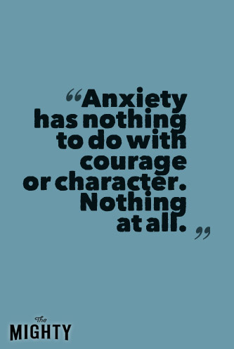 anxiety meme: anxiety has nothing to do with courage or character