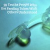 18 Truths People Who Use Feeding Tubes Wish Others Understood