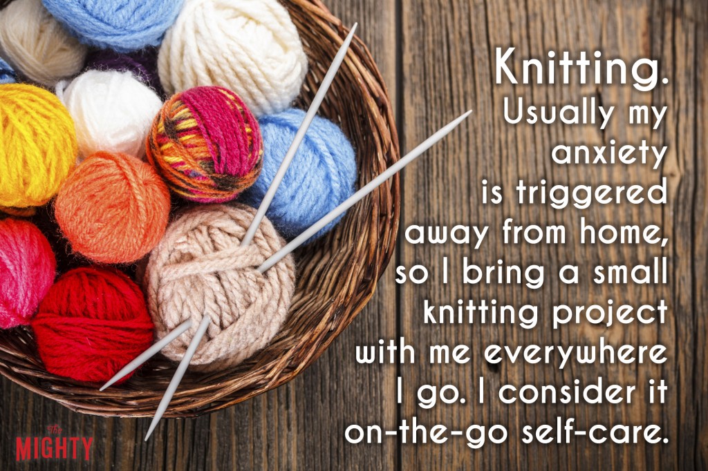 A basket of yarn and knitting needles next to the text, [Knitting. Usually my anxiety is triggered away from home, so I bring a small knitting project with me everywhere I go. I consider it on-the-go self-care.]