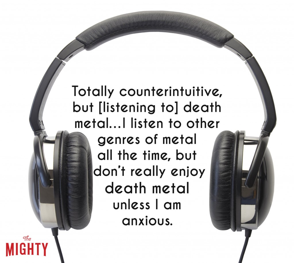 A pair of headphones. Accompanying text: [Totally counterintuitive, but [listening to] death metal... I listen to other genres of metal all the time, but don't really enjoy death metal unless I am anxious.]