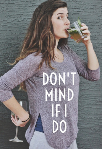 woman drinking cocktail with words 'don't mind if I do'