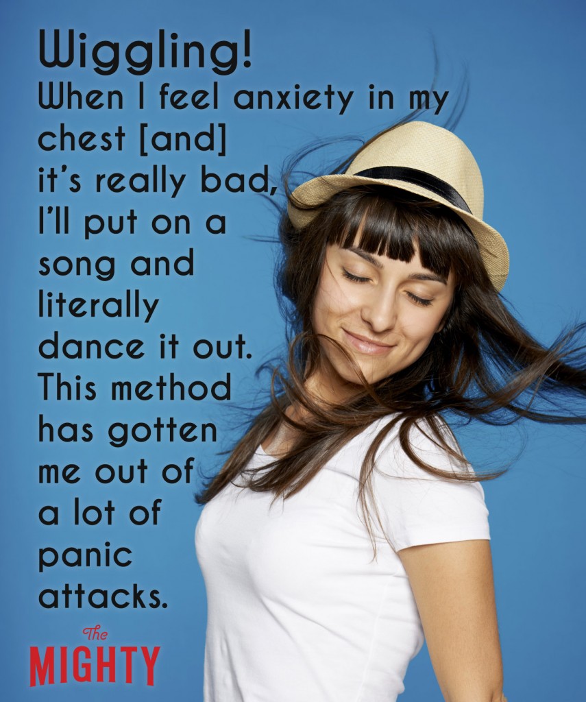 A woman in a white shirt and hat dancing next to the text, [Wiggling! When I feel anxiety in my chest [and] it's really bad, I'll put on a song and literally dance it out. This method has gotten me out of a lot of panic attacks.]