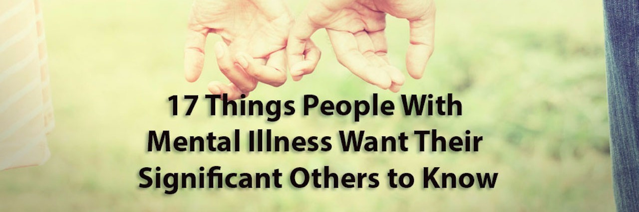 17 things people with mental illness want their significant others to know