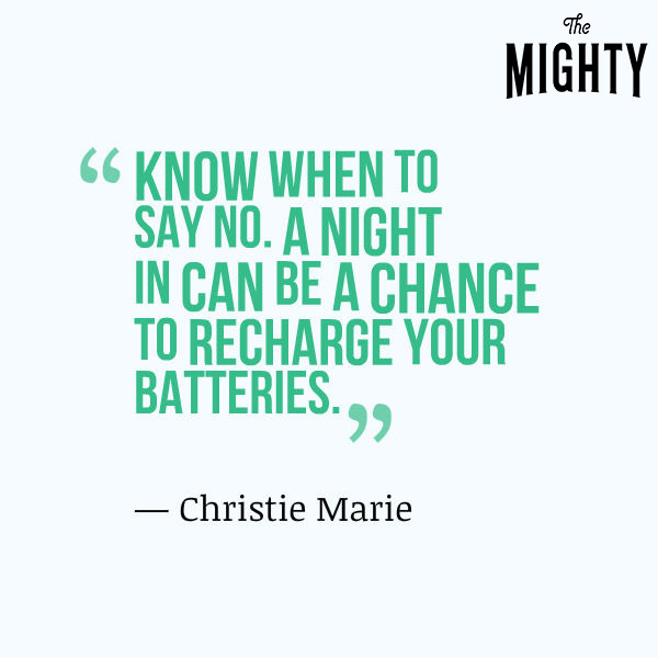 Know when to say no. A night in can be a chance to recharge your batteries.