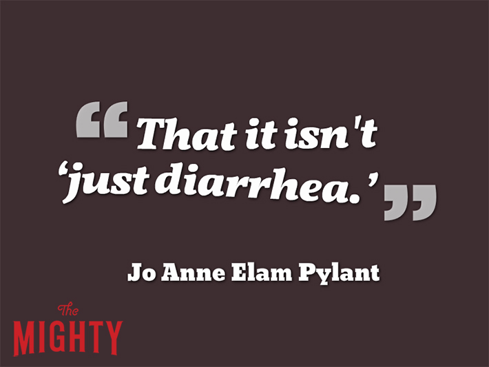 Quote from Jo Anne Elam Pylant that says, “That it isn't ‘just diarrhea.'”