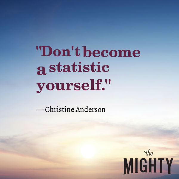 A quote from Christine Anderson that says, "Don't become a statistic yourself."