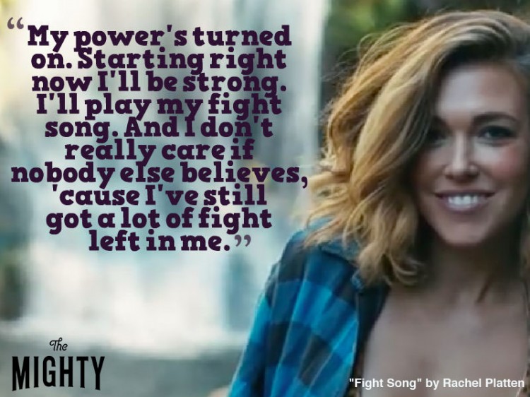 rachel platten quote: my power's turned on. starting right now i'll play my fight song. and i really don't care if nobody else believes, 'cause i've still got a lot of fight left in me.