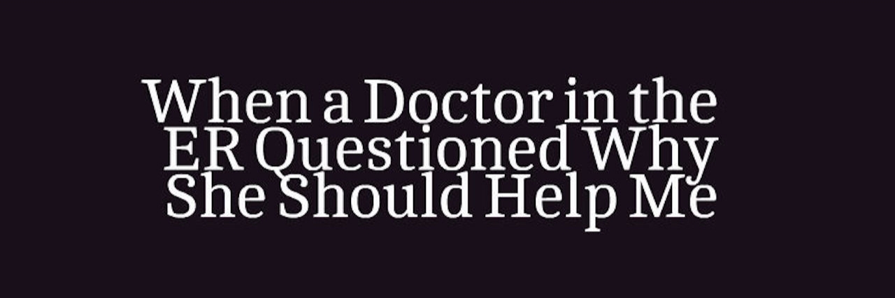 Facing Mental Illness Stigma from an ER Doctor After Self Harming