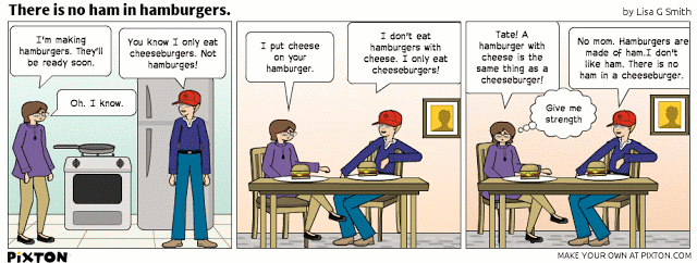 Pixton_Comic_There_is_no_ham_in_hamburgers_by_Lisa_G_Smith