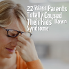22 ways parents totally caused their kids' down syndrome