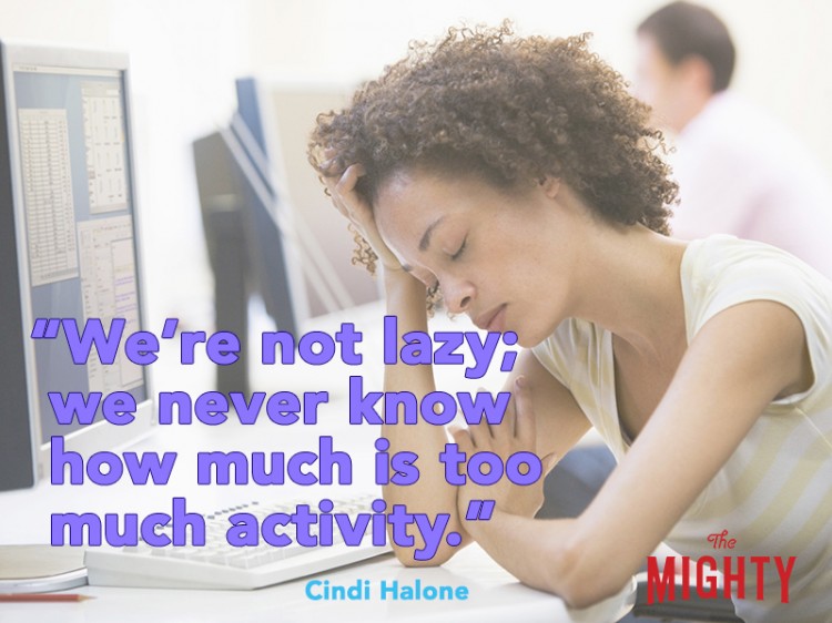 fibromyalgia meme: we're not lazy; we never know how much is too much activity