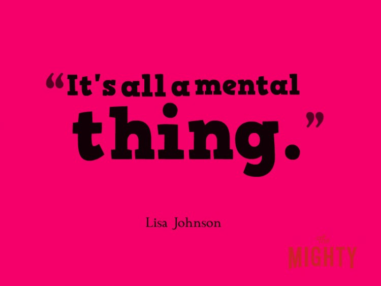 Lisa Johnson says 'it's all a mental thing.'