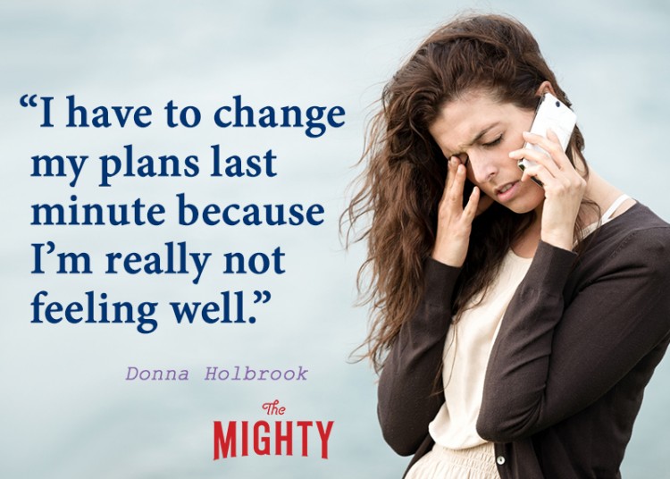 fibromyalgia meme: i have to change my plans last minute because i'm not feeling well