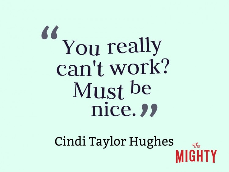 Cindi Taylor Hughes says 'you really can't work? must be nice.'