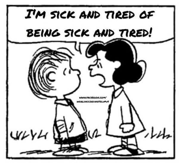 fibromyalgia meme: i'm sick and tired of being sick and tired!