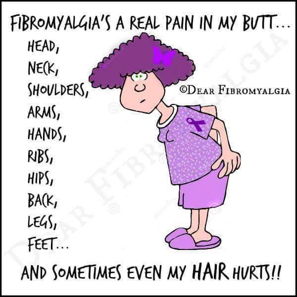 fibro's a real pain in my everything