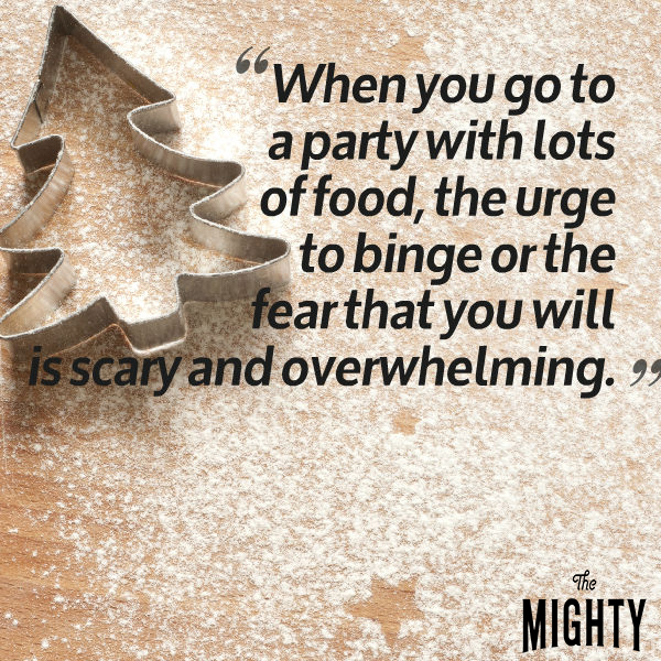 when you go to a party with lots of food, the urge to binge or the fear that you will is scary and overwhelming.