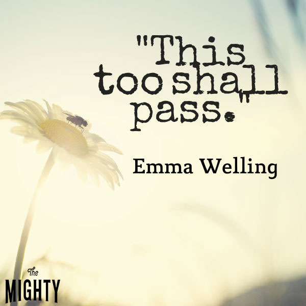  "This too shall pass."