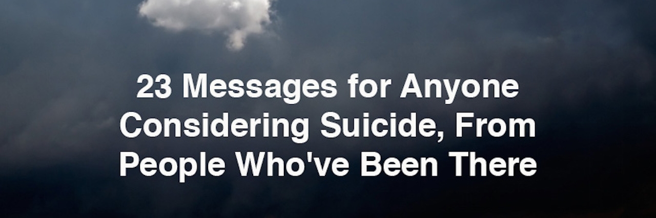 Advice for Anyone Considering Suicide