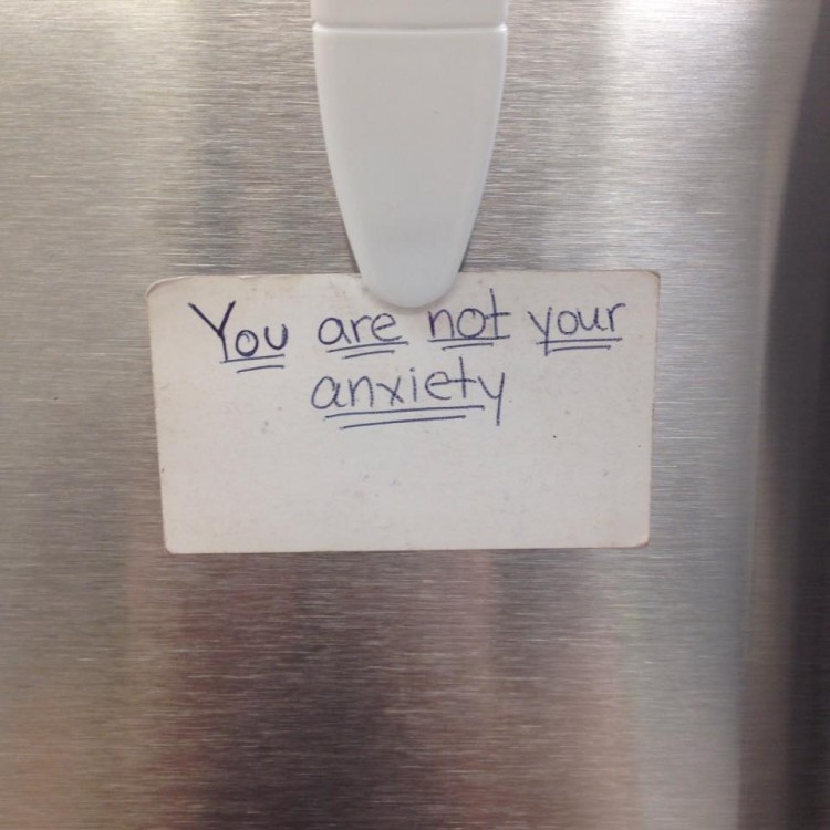 "You are not your anxiety."