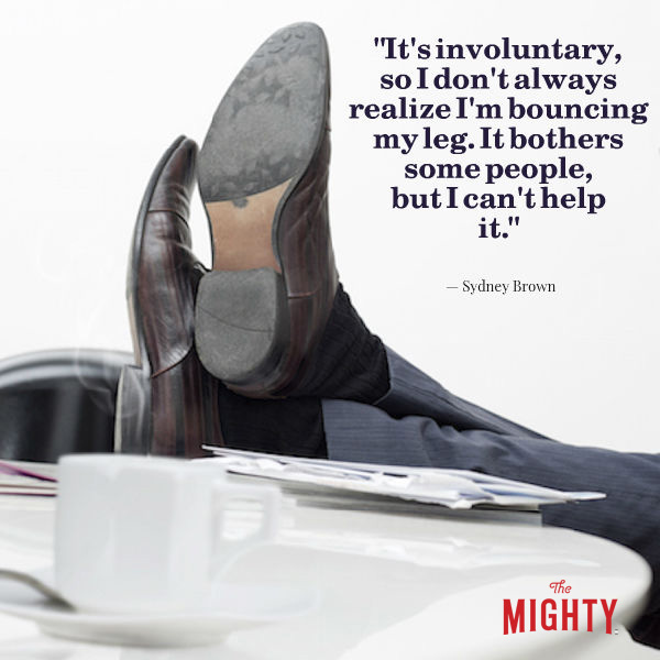 Image of shoes on a desk. Text says: It's involuntary, so I don't always realize I'm bouncing my leg. It bothers some people, but I can't help it. -- Sydney Brown