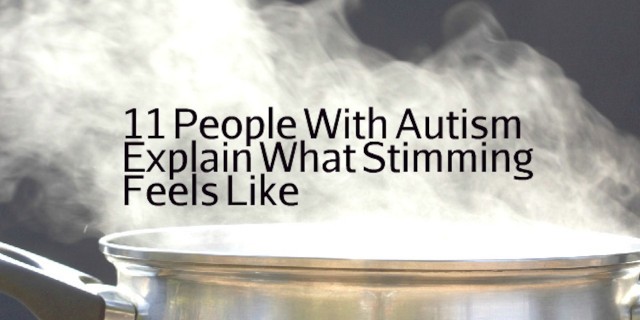 a photo of steam coming from a pot with the text [11 people with autism explain what stimming feels like]