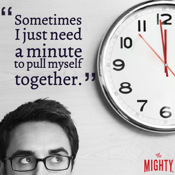 Image: Man with glasses glances up at a clock. Text reads, "Sometimes I just need a minute to pull myself together." 