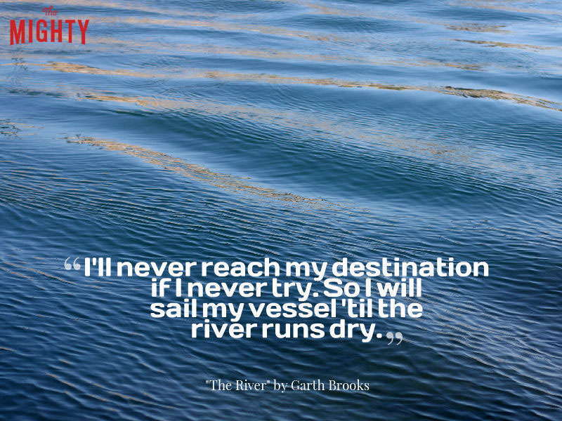 river water with lyrics "I'll never reach my destination if I never try. So I will sail my vessel 'til the river runs dry."